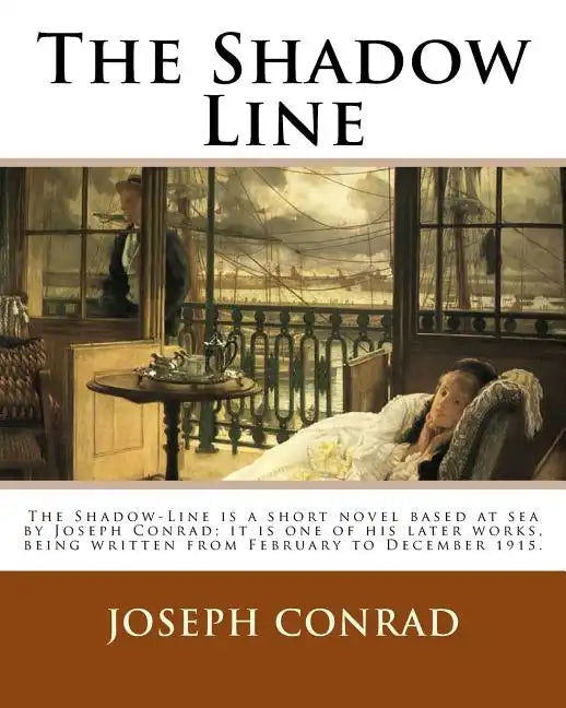 The Shadow Line. By: Joseph Conrad: The Shadow-Line is a short novel based at sea by Joseph Conrad; it is one of his later works, being wri - Paperback