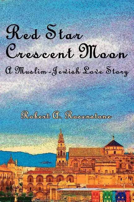 Red Star, Crescent Moon: A Muslim-Jewish Love Story - Paperback