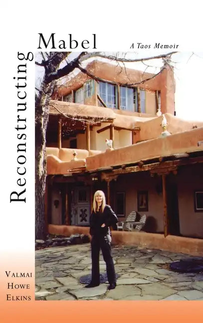 Reconstructing Mabel: A Taos Memoir - Hardcover
