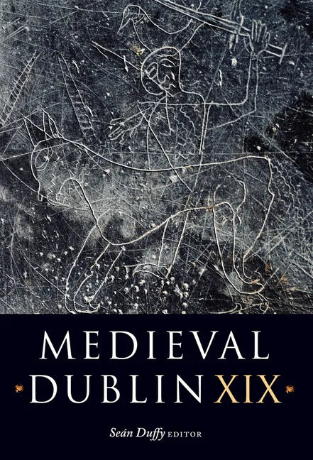 Medieval Dublin XIX: Volume 19 - Hardcover