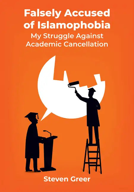 Falsely Accused of Islamophobia: My Struggle Against Academic Cancellation - Hardcover