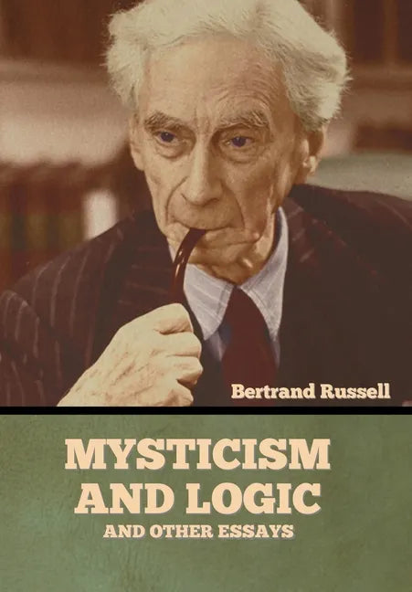 Mysticism and Logic and Other Essays - Hardcover
