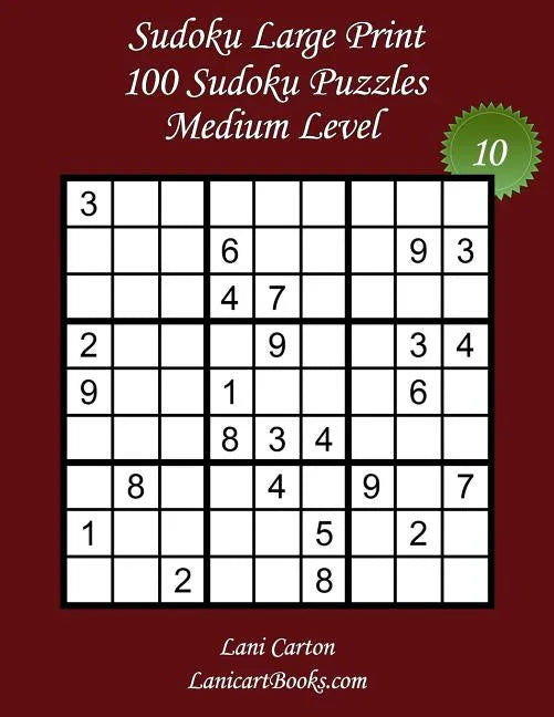 Sudoku Large Print - Medium Level - N°10: 100 Medium Sudoku Puzzles - Puzzle Big Size (8.3"x8.3") and Large Print (36 points) - Paperback