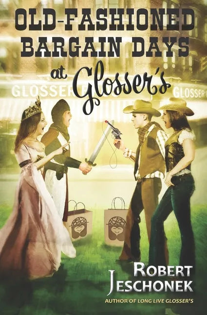 Old-Fashioned Bargain Days at Glosser's: A Johnstown Tale - Paperback