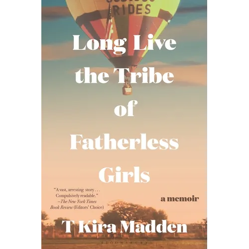 Long Live the Tribe of Fatherless Girls: A Memoir - Paperback