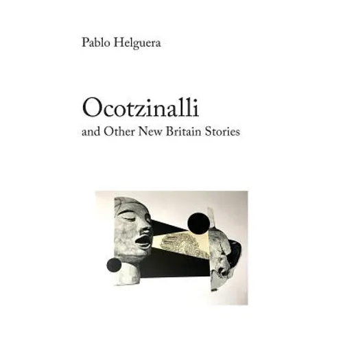 Ocotzinalli (and Other New Britain Stories) - Paperback