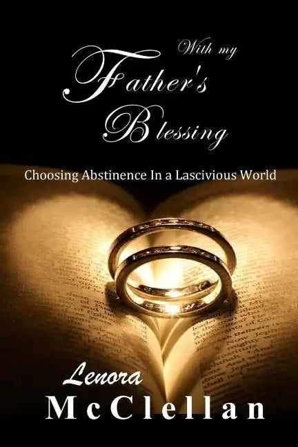 With My Father's Blessing: Choosing Abstinence In A Lascivious World - Paperback