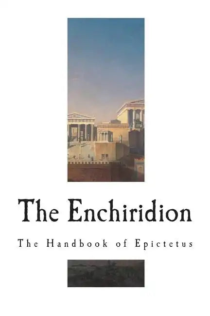 The Enchiridion: The Handbook of Epictetus - Paperback