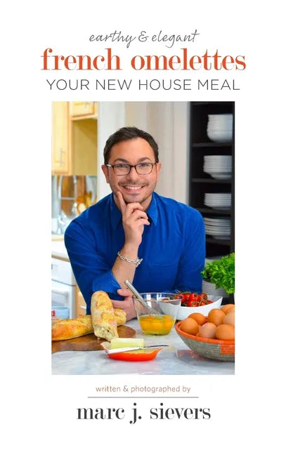 French Omelettes: Your New House Meal - Hardcover