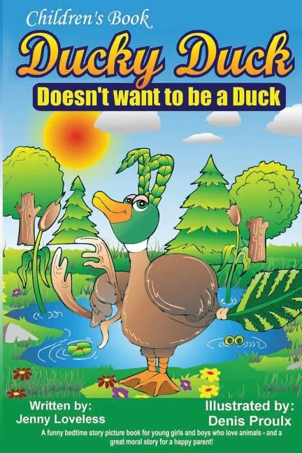 Children's Book: Ducky Duck Doesn't want to be a Duck: A funny bedtime story picture book for your younger girls & boys who love animal - Paperback