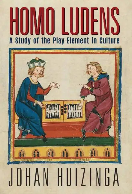 Homo Ludens: A Study of the Play-Element in Culture - Hardcover