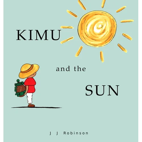 Kimu and the Sun - Hardcover