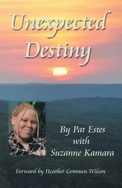 Unexpected Destiny: A Story of Albinism, Adoption, Cross-Cultural Living, and a Search for Identity - Paperback