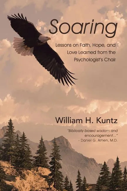 Soaring: Lessons on Faith, Hope, and Love Learned from the Psychologist's Chair - Paperback