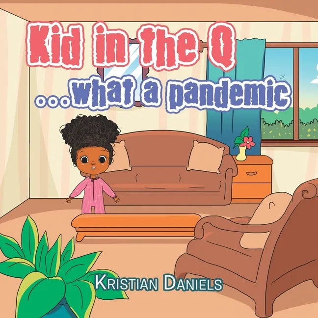 Kid in the Q ...What a Pandemic - Paperback