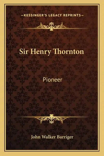 Sir Henry Thornton: Pioneer - Paperback
