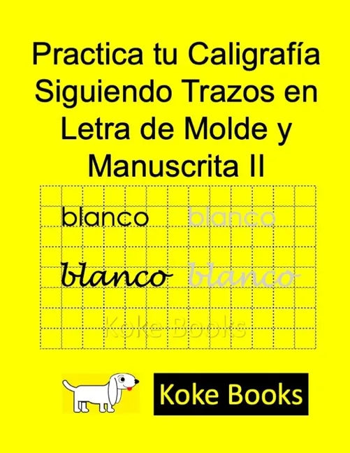 Practica tu Caligrafía Siguiendo Trazos en Letra de Molde y Manuscrita II: Coke Books - Paperback