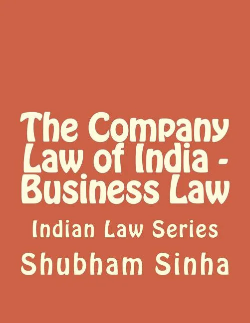 The Company Law of India - Business Law: Indian Law Series - Paperback
