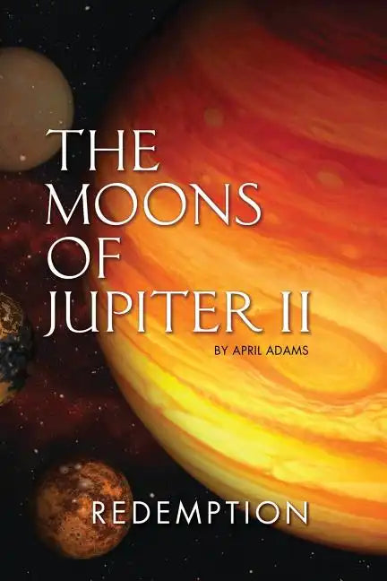 The Moons of Jupiter II: Redemption - Paperback