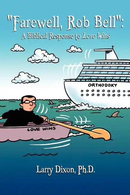 "Farewell, Rob Bell": A Biblical Response to Love Wins - Paperback
