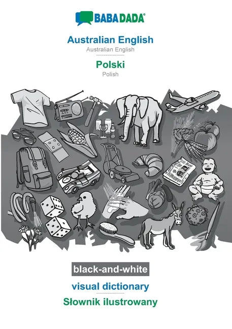 Australian English - Polski, visual dictionary, BW: BABADADA Australian English - Polish, visual dictionary, BW - Paperback