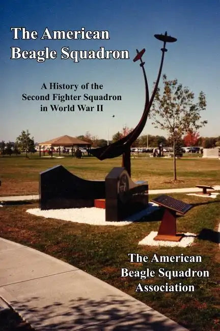 The American Beagle Squadron: A History of the Second Fighter Squadron in World War II - Paperback