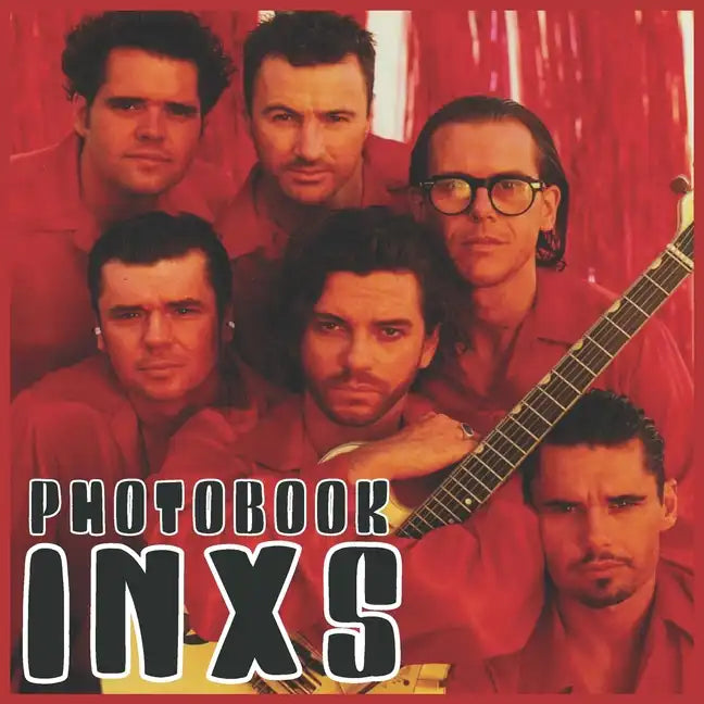 INXS Photobook: High Quality Images For Rock Fans and Lovers - Paperback