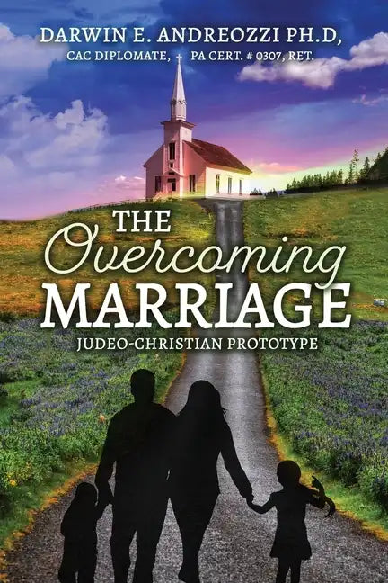 The Overcoming Marriage: Judeo-Christian Prototype - Paperback