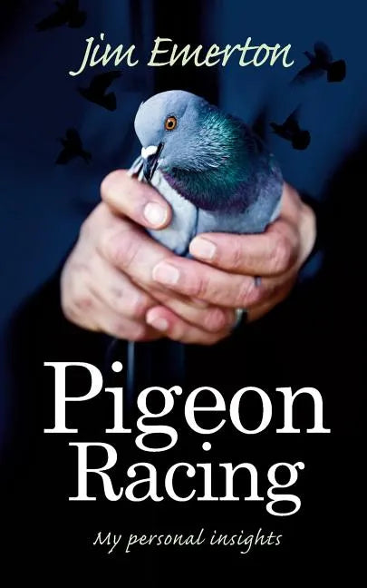 Pigeon Racing: My Personal Insights - Paperback