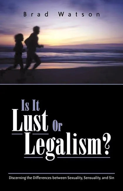 Is It Lust or Legalism? - Paperback