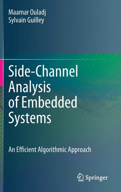 Side-Channel Analysis of Embedded Systems: An Efficient Algorithmic Approach - Hardcover