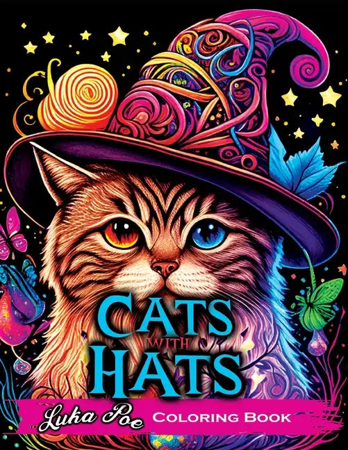 Cats with Hats Coloring Book: Coloring Book for Adults Relaxation Featuring Funny and Cute Cats Wearing Hats - Paperback