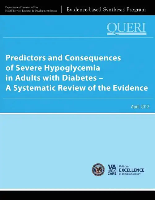 Predictors and Consequences of Severe Hypoglycemia in Adults with Diabetes - A Systematic Review of the Evidence - Paperback