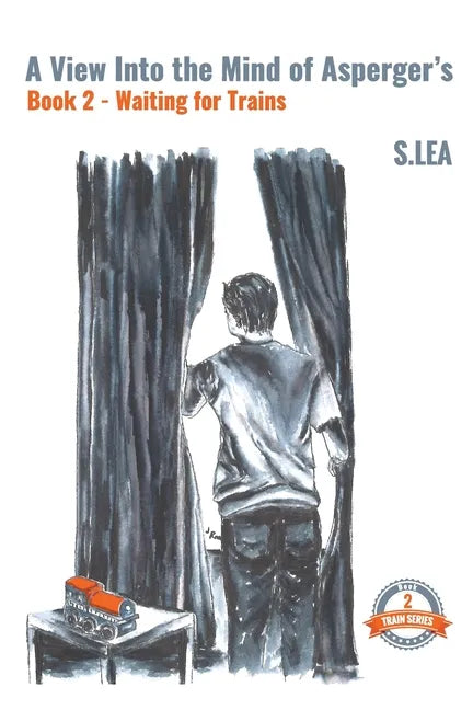 A View Into the Mind of Aspergers Book 2 Waiting for Trains - Paperback