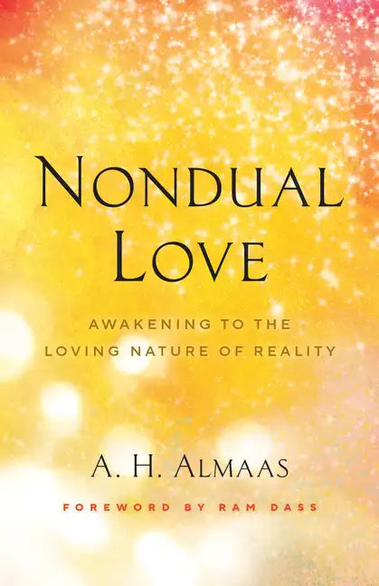 Nondual Love: Awakening to the Loving Nature of Reality - Paperback