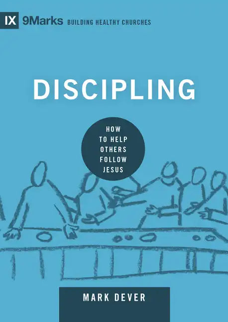 Discipling: How to Help Others Follow Jesus - Hardcover