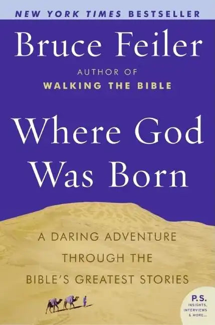 Where God Was Born: A Daring Adventure Through the Bible's Greatest Stories - Paperback