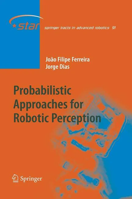 Probabilistic Approaches to Robotic Perception - Paperback
