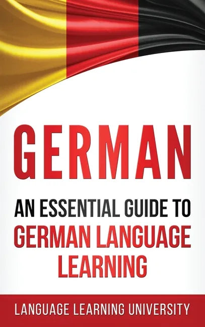 German: An Essential Guide to German Language Learning - Hardcover