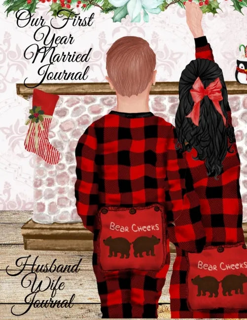 Our First Year Married Journal: Our First Christmas Married Notepad - Personal Birthday Gift For Mr and Mrs 2021 - 1st Year Married Couple Composition - Paperback