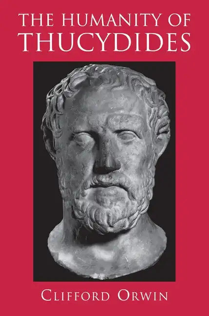The Humanity of Thucydides - Paperback