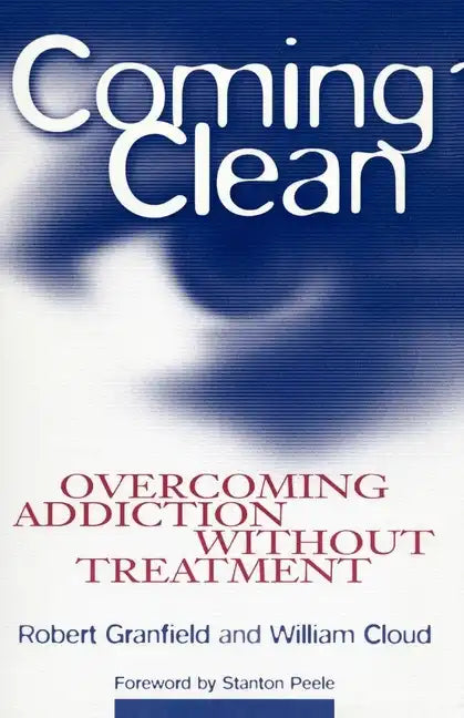 Coming Clean: Overcoming Addiction Without Treatment - Paperback