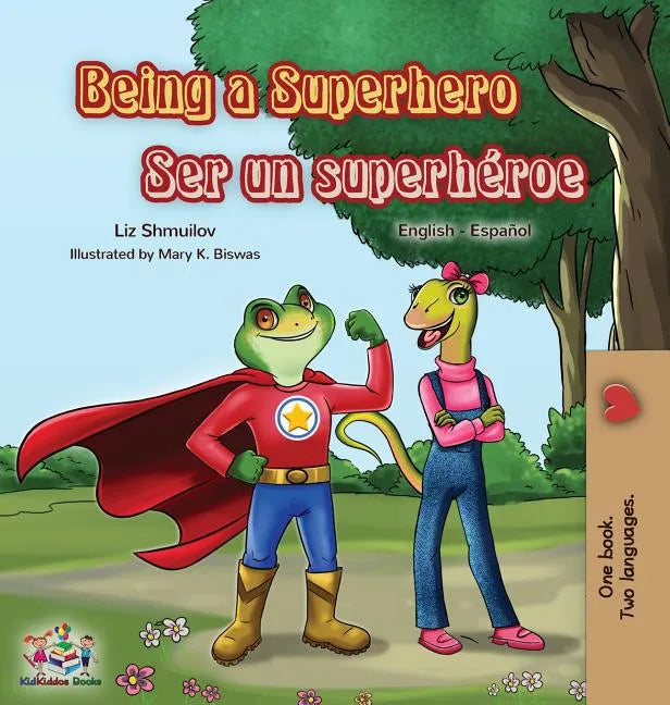Being a Superhero Ser un superhéroe: English Spanish Bilingual Book - Hardcover