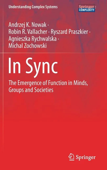 In Sync: The Emergence of Function in Minds, Groups and Societies - Hardcover