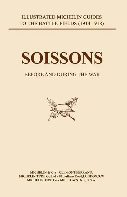 Bygone Pilgrimage. Soissons Before and During the War - Paperback