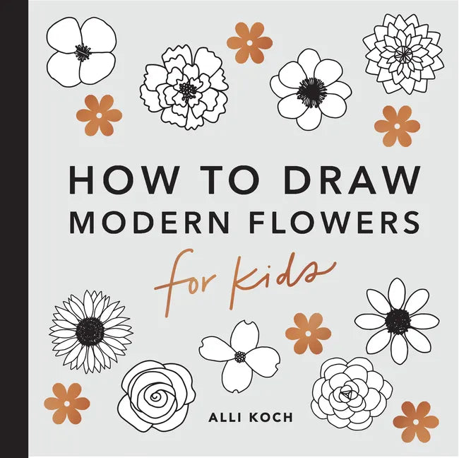 Modern Flowers: How to Draw Books for Kids with Flowers, Plants, and Botanicals - Paperback