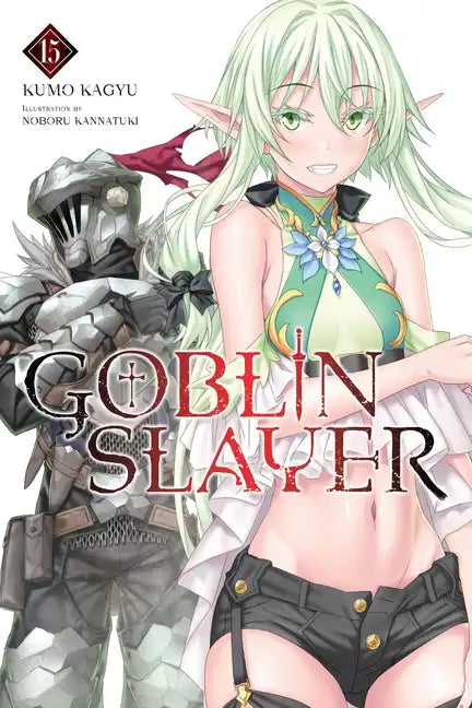 Goblin Slayer, Vol. 15 (Light Novel): Volume 15 - Paperback