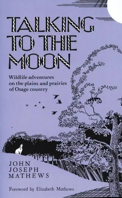 Talking to the Moon: Wildlife Adventures on the Plains and Prairies of Osage Country - Paperback