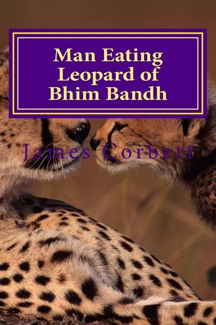 Man Eating Leopard of Bhim Bandh - Paperback