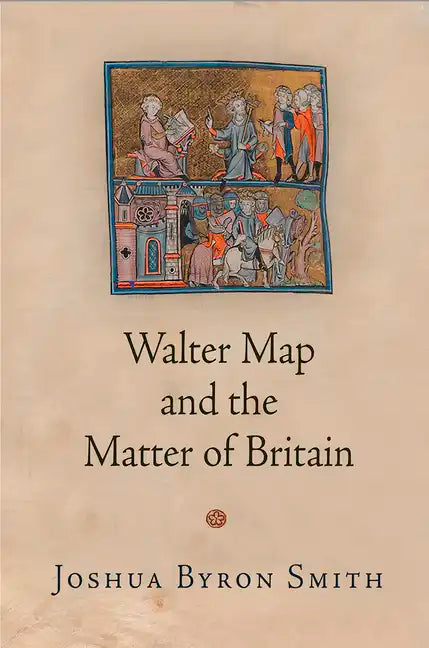 Walter Map and the Matter of Britain - Hardcover